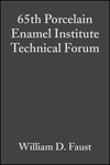 Cover image of 65th Porcelain Enamel Institute Technical Forum: Ceramic Engineering and Science Proceedings