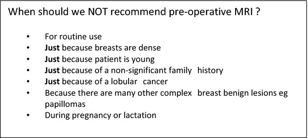 Expanding the indications for MRI in the diagnosis and treatment of breast cancer: what is best practice?