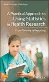 Cover image of A Practical Approach to Using Statistics in Health Research