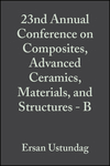 Cover image of 23rd Annual Conference on Composites, Advanced Ceramics, Materials, and Structures: B: Ceramic Engineering and Science Proceedings