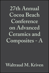 Cover image of 27th Annual Cocoa Beach Conference on Advanced Ceramics and Composites: A: Ceramic Engineering and Science Proceedings