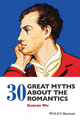 Cover image of 30 Great Myths about the Romantics