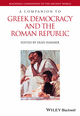 Cover image of A Companion to Greek Democracy and the Roman Republic