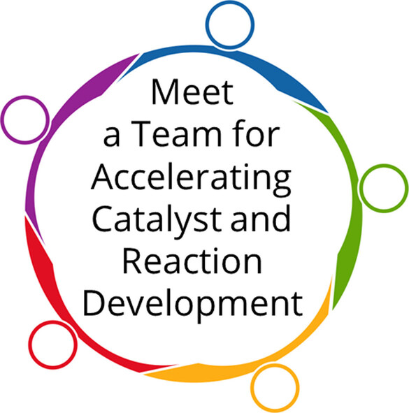 A Team for Accelerating Catalyst and Reaction Development