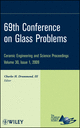 Cover image of 69th Conference on Glass Problems: Ceramic Engineering and Science Proceedings, Volume 30,Issue 1