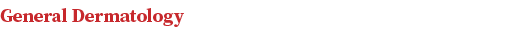 General Dermatology