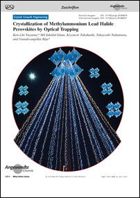 Frontispiz: Crystallization of Methylammonium Lead Halide Perovskites by Optical Trapping