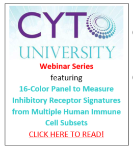 Cyto University Webinar Series featuring 16-Color Panel to Measure Inhibitory Receptor Signatures from Multiple Human Immune Cell Subsets CLICK HERE TO READ!
