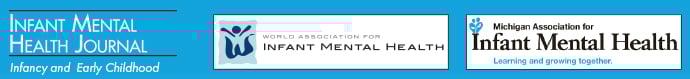 Infant Mental Health Journal: Infancy and Early Childhood