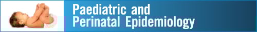 Paediatric and Perinatal Epidemiology