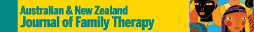 Australian and New Zealand Journal of Family Therapy