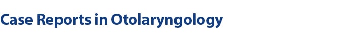 Case Reports in Otolaryngology